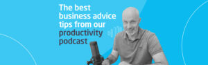 The Best Business Advice Tips From Our Productivity Podcast